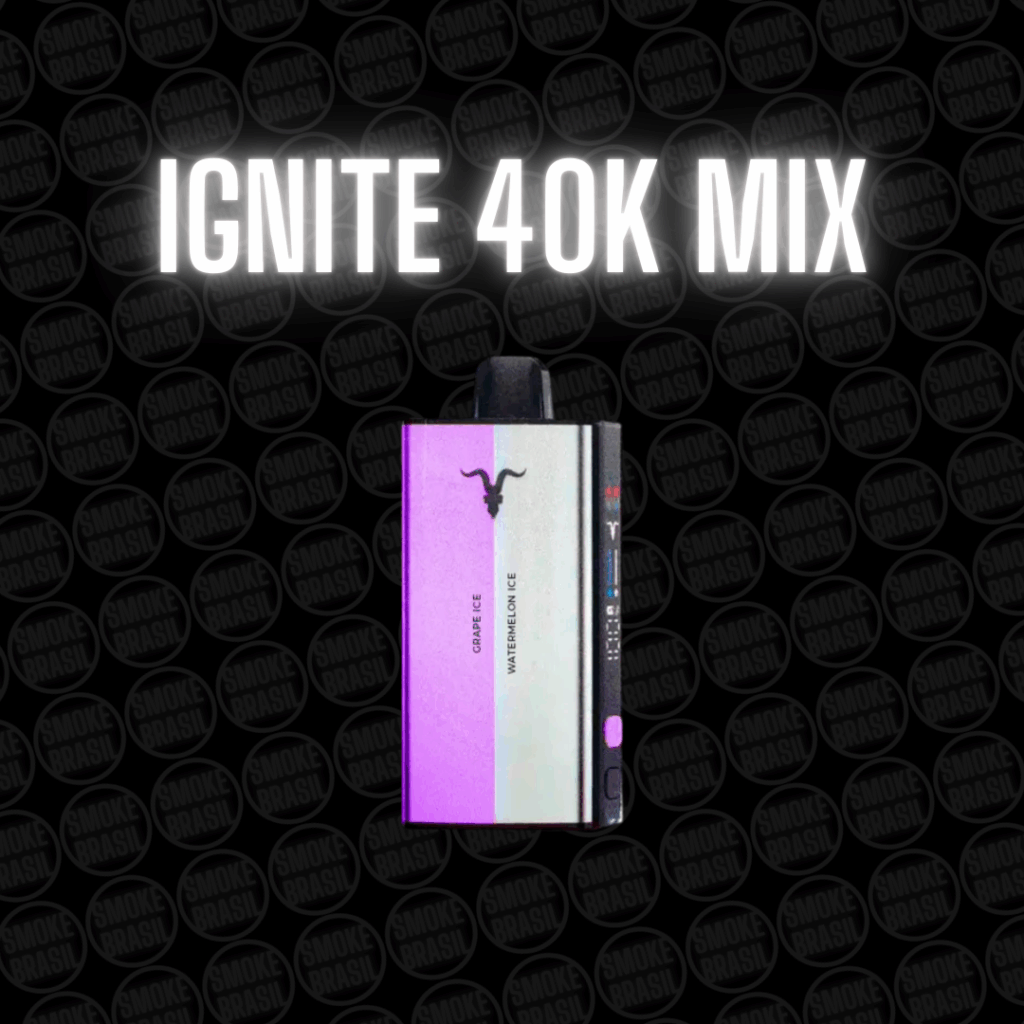 COMPRA SEGURA IGNITE MIX 40 MIL PUFFS NO VAREJO